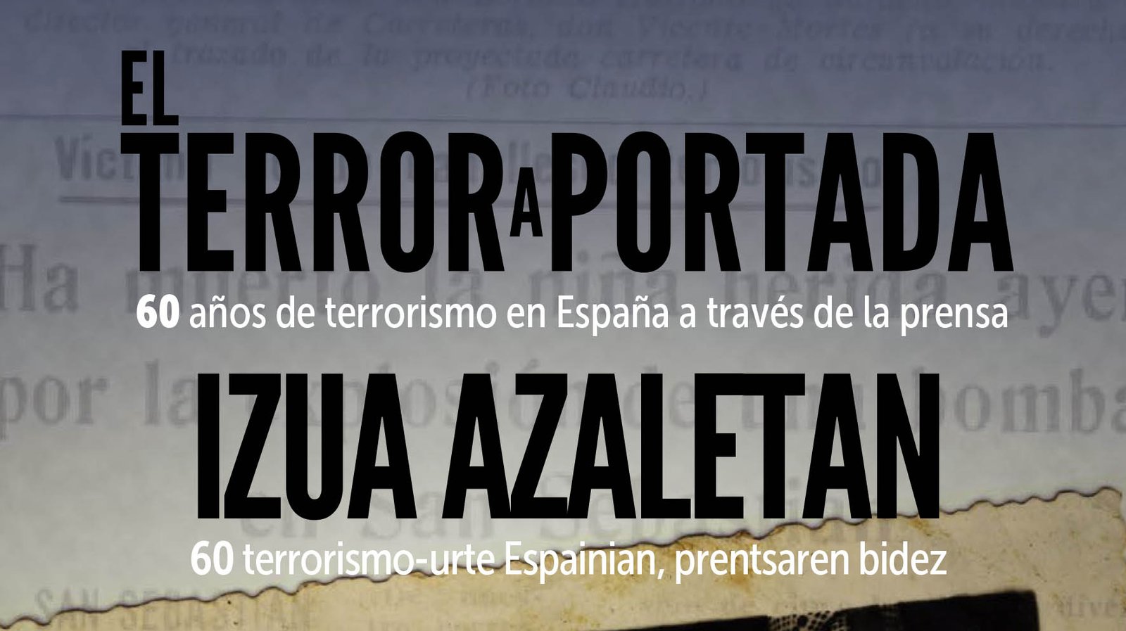 ‘El terror a portada. 60 años de terrorismo en España’: una exposición en Condestable acompaña a las víctimas y a sus familias en los atentados y sus consecuencias