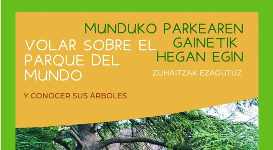 BIBLIO-TXANTREA_VOLAR-SOBRE-EL-PARQUE-DEL-MUNDO-870x480 Visita guiada. Biblioteca de semillas. Visita guiada ‘Volar por el parque del mundo y conocer sus árboles.