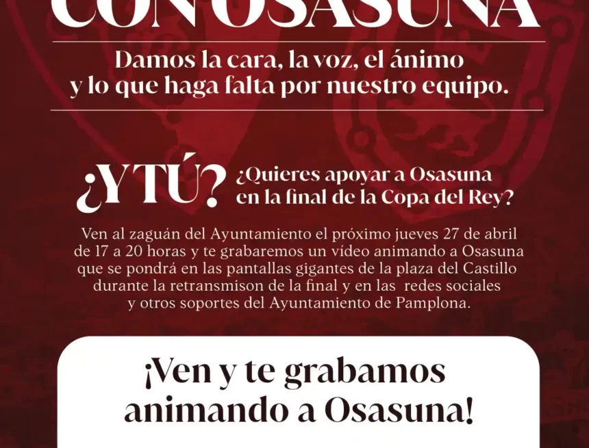 Pamploneses y pamplonesas están convocados este jueves por la tarde en el Ayuntamiento para grabar vídeos de apoyo a Osasuna ante la final de la Copa del Rey